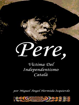cover image of Pere, Víctima del Independentismo Català.